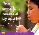 Una semilla necesita ayuda