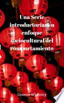 Una Serie introductoria: Un enfoque sociocultural del comportamiento