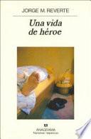 Una vida de héroe