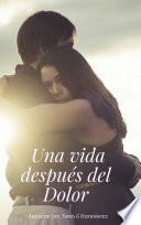 Una Vida Después del Dolor