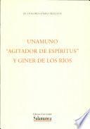 Unamuno agitador de espiritus y Giner de los Ríos