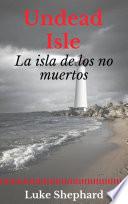 Undead Isle: la isla de los no muertos