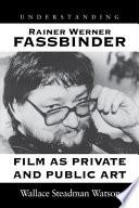 Understanding Rainer Werner Fassbinder