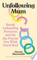 Unfollowing Mum