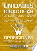 Unidades didácticas en educación física. Guía para su realización