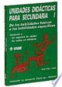 Unidades didácticas para secundaria I : de las habilidades básicas a las habilidades específicas