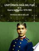 Uniformología Militar en la Guerra del Pacífico 1879-1884