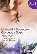 Unwordly Secretary, Gorgeous Boss: Secretary Mistress, Convenient Wife / The Boss's Unconventional Assistant / The Boss's Forbidden Secretary (Mills & Boon By Request)