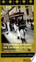 Urbanismo europeo en Caracas (1870-1940)