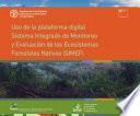 Uso de la plataforma digital Sistema Integrado de Monitoreo y Evaluación de los Ecosistemas Forestales Nativos (SIMEF)
