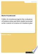 Utility of crowdsourcing for the evaluation of business ideas and their market potential in the context of creation of a business plan