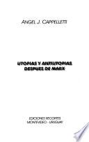 Utopias y antiutopias despues de Marx