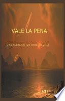 Vale la pena una alternativa para tu vida