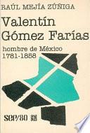 Valentín Gómez Farías, hombre de México, 1781-1858