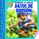 Vamos a usar DATOS DE DIVISIÓN en el jardín (Using DIVISION FACTS in the Garden)