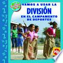 Vamos a usar la DIVISIÓN en el campamento de deportes (Using DIVISION at Sports Camp)