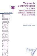 Vanguardia y antivanguardia en la crítica y en las publicaciones culturales colombianas de los años veinte