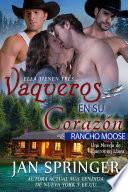 Vaqueros en su Corazón ~ Rancho Moose