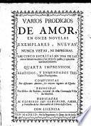 Varios Prodigios de Amor ... Quarta impression. Añadidos, y enmendados tres casos prodigiosos, etc