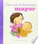 Vas a Ser La Hermana Mayor!