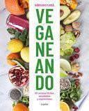 Veganeando. 80 Recetas Fáciles, Saludables