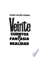 Veinte cuentos de fantasía y realidad