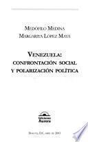 Venezuela, confrontación social y polarización política