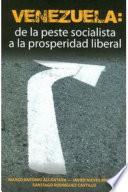 Venezuela: de la peste socialista a la prosperidad liberal