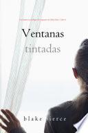 Ventanas tintadas (Un misterio psicológico de suspenso de Chloe Fine - Libro 6)
