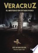 VERACRUZ EL MISTERIO EN ESTADO PURO