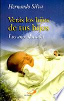 VERÁS LOS HIJOS DE TUS HIJOS