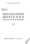Verdad y mito de la Revolución Mexicana: Gestacion, estallido y consecuencias