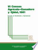 VI Censos Agrícola Ganadero y Ejidal 1981. Encuesta de Rendimientos y Equivalencias