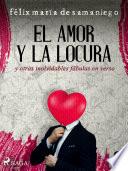 VI: El amor y la locura y otras inolvidables fábulas en verso