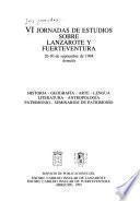 VI Jornadas de Estudios sobre Lanzarote y Fuerteventura, 26-30 de septiembre de 1994, Arrecife