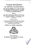 Viage estático al mundo planetario, en que se observan el mecanismo y los principales fenoménos del cielo, se indagan sus causas físicas, y se demuestran la existencia de dios y sus admirables atributos