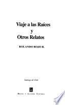 Viaje a las raíces y otros relatos