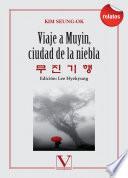 Viaje a Muyin, ciudad de la niebla