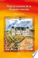 Viaje al corazón de la Borgoña vinícola