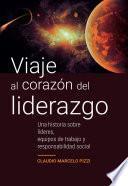Viaje al corazón del liderazgo