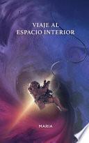 Viaje Al Espacio Interior