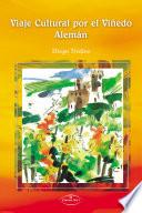 Viaje Cultural por El Viñedo Alemán