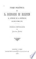 Viaje político del Dr. Bernardo de Irigoyen al interior de la República (Julio, Agosto y Setiembre de 1885) crónica detallada