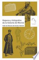 Viajeros y fotógrafos de la historia de Murcia