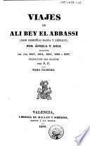 Viajes de Ali Bey el Abbassi (Don Domingo Badía y Leblich) por África y Asia durante los años 1803, 1804, 1805, 1806 y 1807
