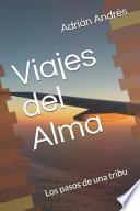 Viajes del Alma: Los Pasos de Una Tribu