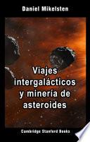 Viajes intergalácticos y minería de asteroides