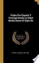 Viajes Por España Y Portugal Desde Le Edad Media Hasta El Siglo XX