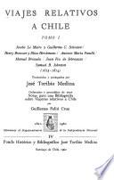 Viajes relativos a Chile: Jacobo Le Maire y Guillermo C. Schouten, Henry Brouwer y Elías Herckmans. Antonio María Fanelli. Manuel Brizuela. Juan Fco. de Sobrecasas. Samuel B. Johnston. (1615-1814)