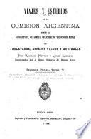 Viajes y estudios de la Comisión argentina sobre la agricultura, ganadería, organización y economía rural en Inglaterra, Estados-Unidos y Australia